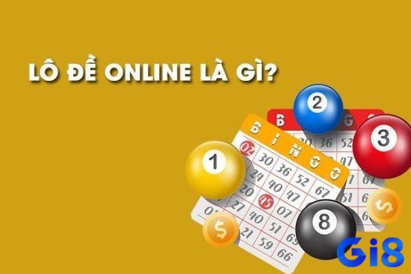 Hãy cùng nhà cái Gi8 tìm hiểu về lô đề online nhé